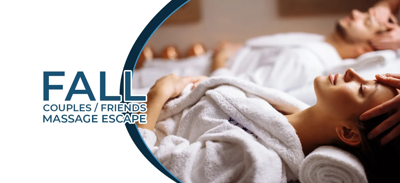 Fall Couples / Friends Massage Escape